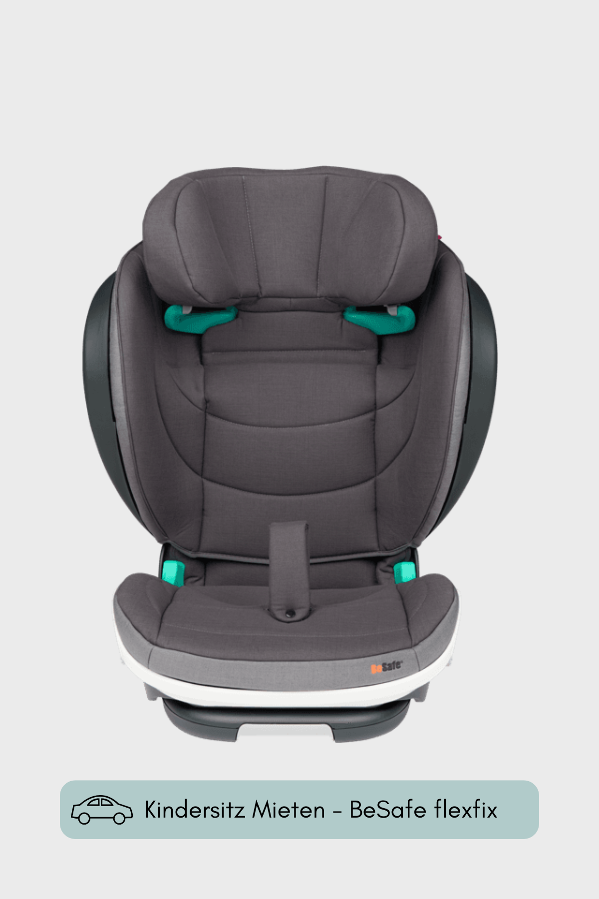 Kindersitz mieten - BeSafe flex fix