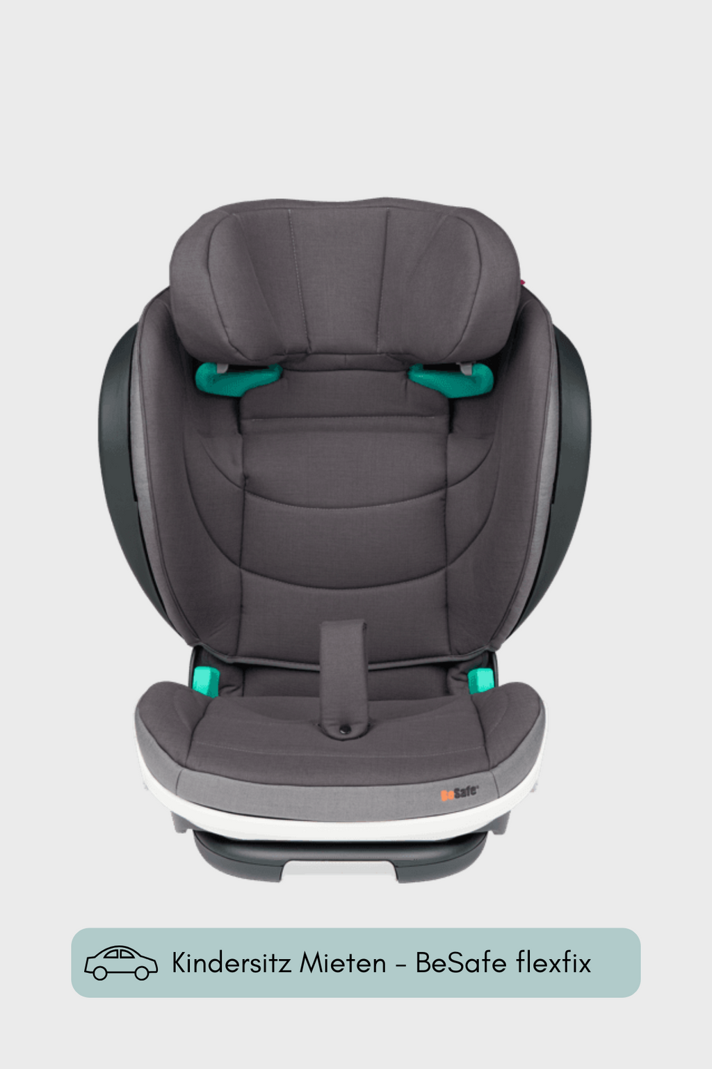 Kindersitz mieten - BeSafe flex fix